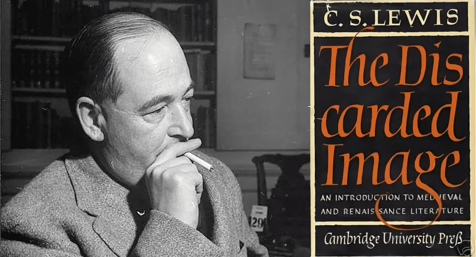 C.S. Lewis and The Discarded Image, his last book.